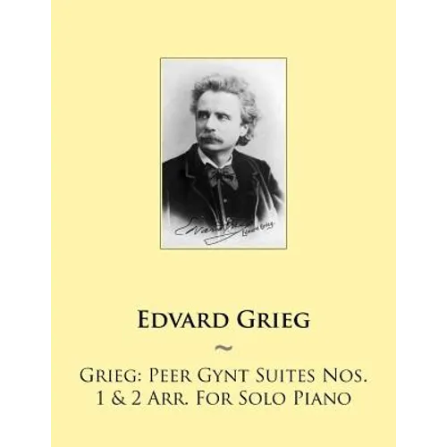 Grieg: Peer Gynt Suites Nos. 1 & 2 Arr. For Solo Piano - Paperback