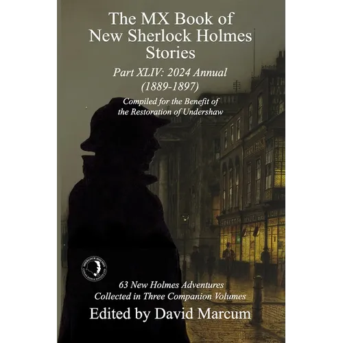 The MX Book of New Sherlock Holmes Stories Part XLIV: 2024 Annual 1889-1897 - Paperback