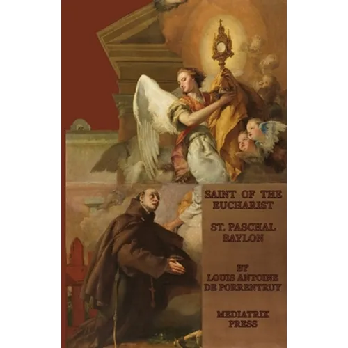 The Saint of the Eucharist: St. Paschal Baylon - Paperback