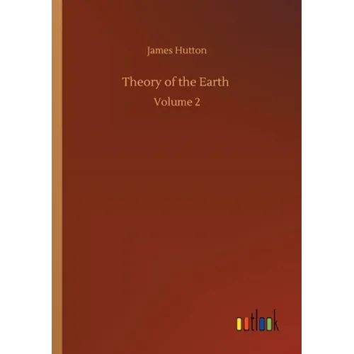 Theory of the Earth: Volume 2 - Paperback
