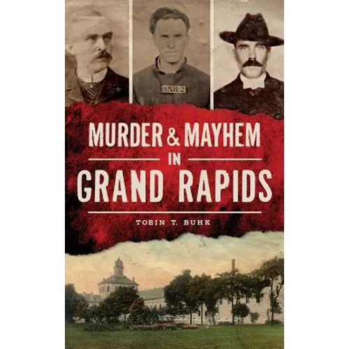 Murder & Mayhem in Grand Rapids - Hardcover