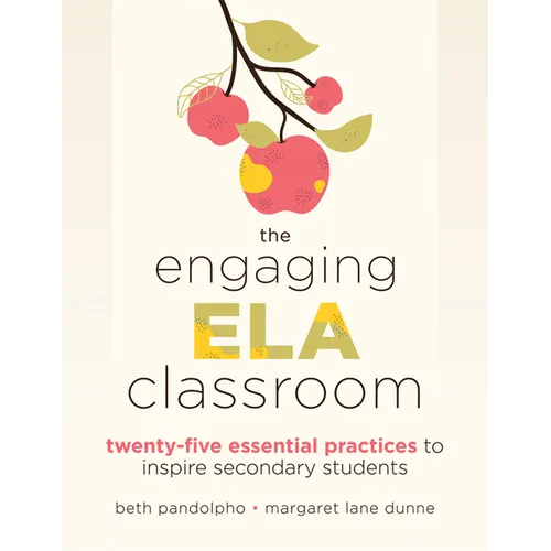 The Engaging Ela Classroom: Twenty-Five Essential Practices to Inspire Secondary Students (Vital Strategies for Student Engagement and Literacy) - Paperback