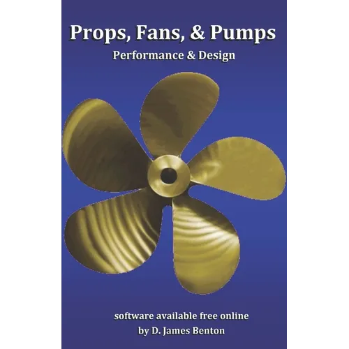 Props, Fans, and Pumps: Design & Performance - Paperback