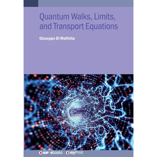 Quantum Walks, Limits, and Transport Equations - Paperback