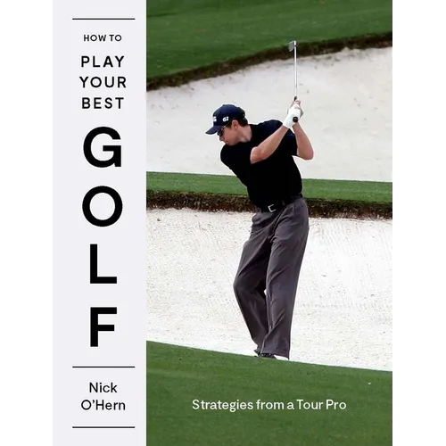 How to Play Your Best Golf: Insights from a Tour Pro - Hardcover