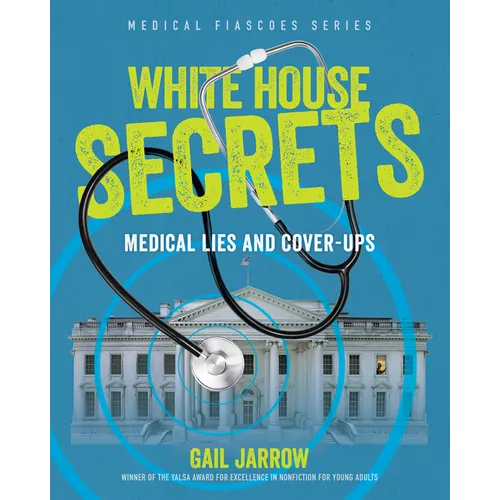 White House Secrets: Medical Lies and Cover-Ups - Hardcover