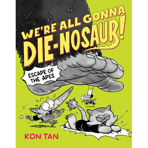 We're All Gonna Die-Nosaur!: Escape of the Apes - Hardcover