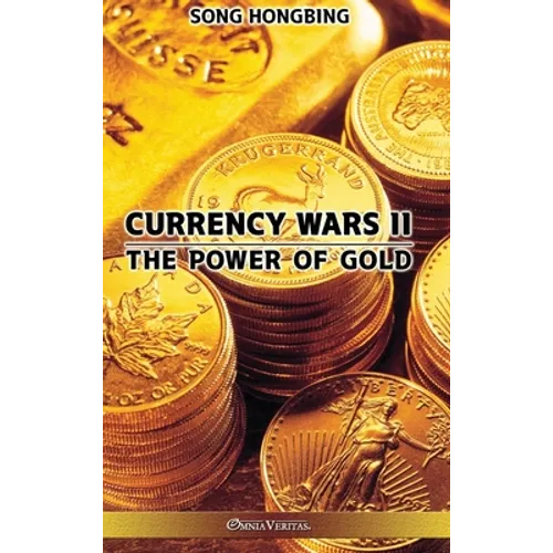 Currency Wars II: The Power of Gold - Hardcover