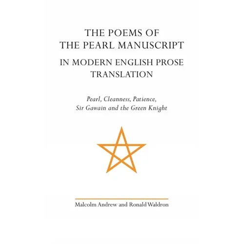 The Poems of the Pearl Manuscript in Modern English Prose Translation - Paperback