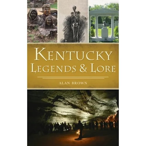 Kentucky Legends and Lore - Hardcover