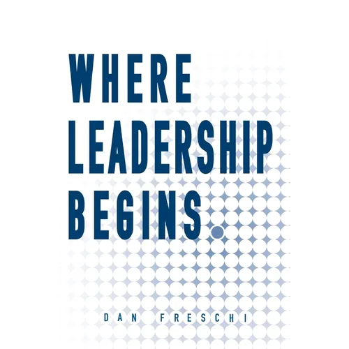 Where Leadership Begins - Paperback