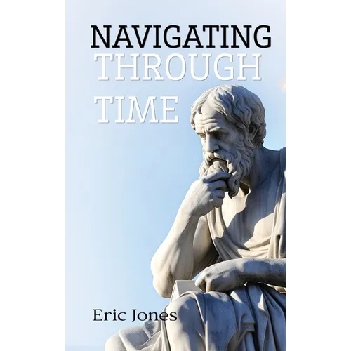 Navigating Through Time - Hardcover