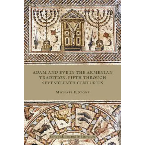 Adam and Eve in the Armenian Tradition: Fifth through Seventeenth Centuries - Paperback