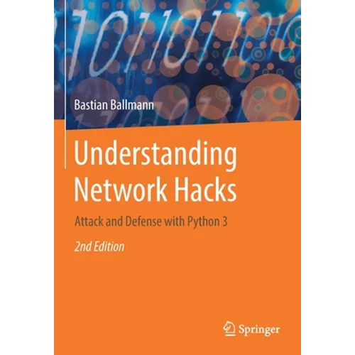 Understanding Network Hacks: Attack and Defense with Python 3 - Paperback