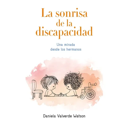 La Sonrisa de la Discapacidad: Una mirada desde los hermanos - Paperback