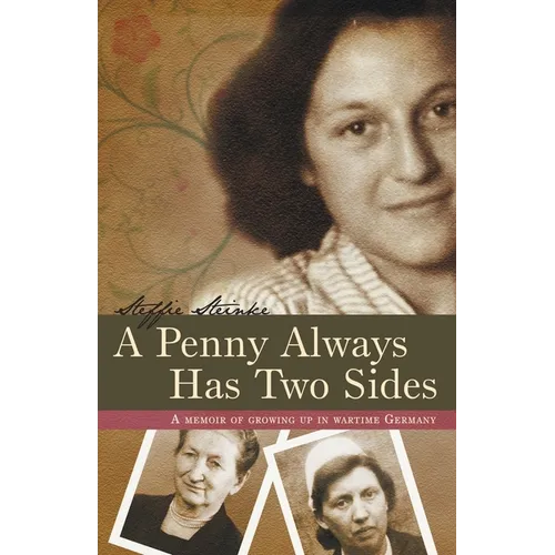 A Penny Always Has Two Sides: A Memoir of Growing Up in Wartime Germany - Paperback