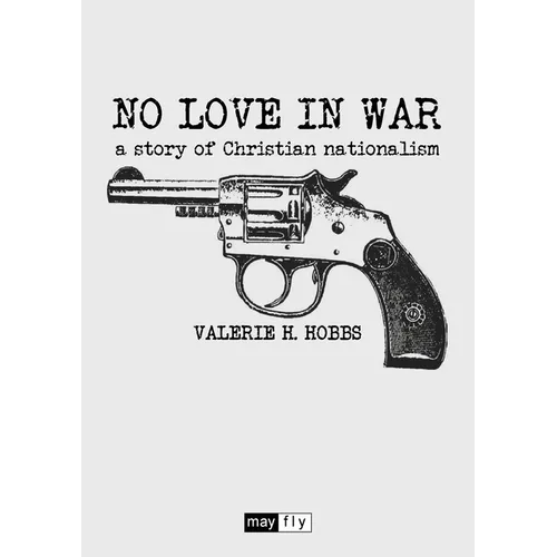 No Love in War: a story of Christian nationalism - Paperback