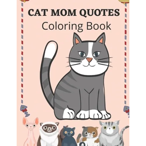 Cat Mom Quotes Coloring Book: Cat Coloring Book For Adults - Paperback
