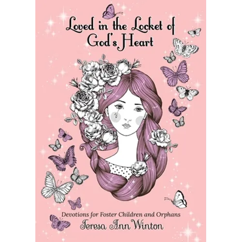 Loved in the Locket of God's Heart: Devotions for Foster Children and Orphans - Paperback