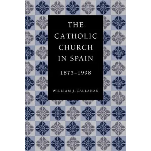 The Catholic Church in Spain, 1875-1998 - Paperback