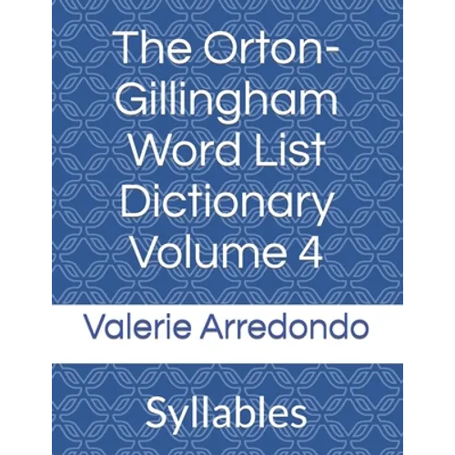 The Orton-Gillingham Word List Dictionary Volume 4: Syllables - Paperback