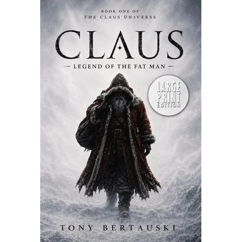 Claus: Legend of the Fat Man (Large Print Edition) - Paperback