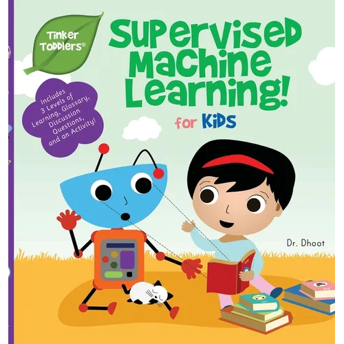 Supervised Machine Learning for Kids (Tinker Toddlers) - Hardcover