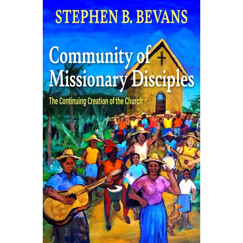 Community of Missionary Disciples: The Continuing Creation of the Church - Paperback