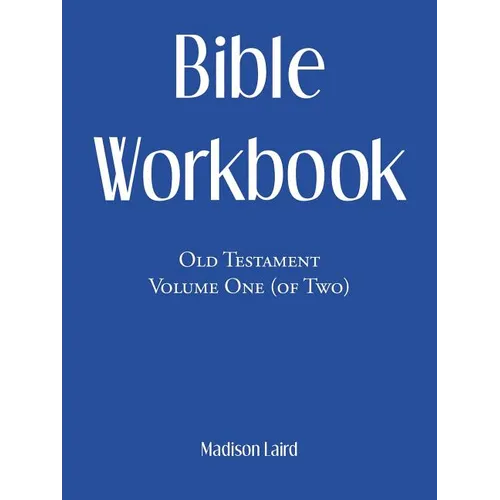 Bible Workbook: Old Testament Volume One (Of Two) - Paperback
