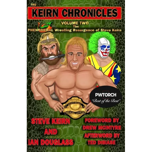 The Keirn Chronicles Volume 2: The Phenomenal Wrestling Resurgence of Steve Keirn - Paperback