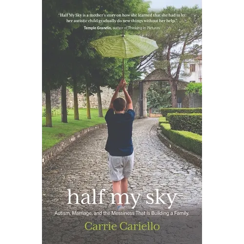 Half My Sky: Autism, Marriage, and the Messiness That Is Building a Family - Paperback