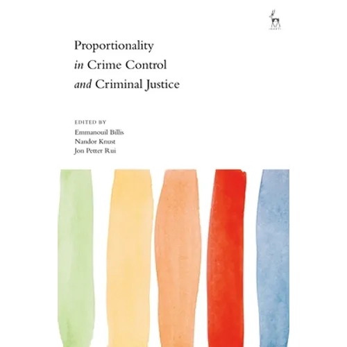 Proportionality in Crime Control and Criminal Justice - Paperback