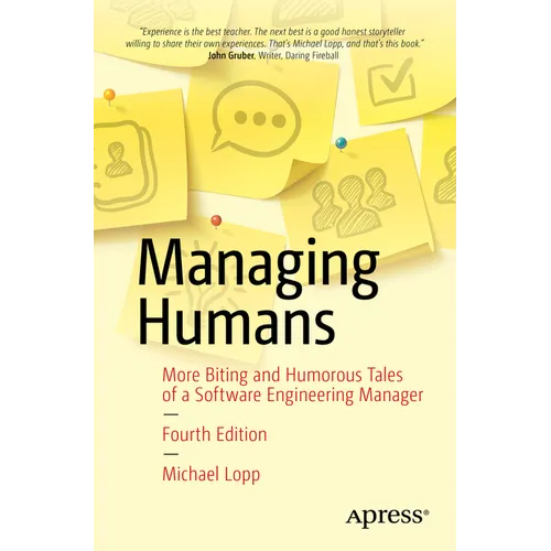 Managing Humans: More Biting and Humorous Tales of a Software Engineering Manager - Paperback