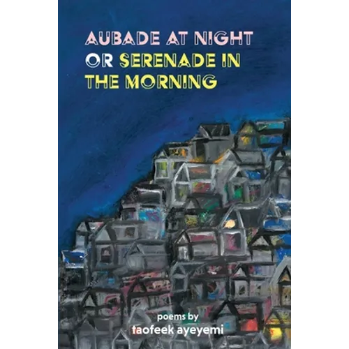 Aubade at Night or Serenade in the Morning - Paperback
