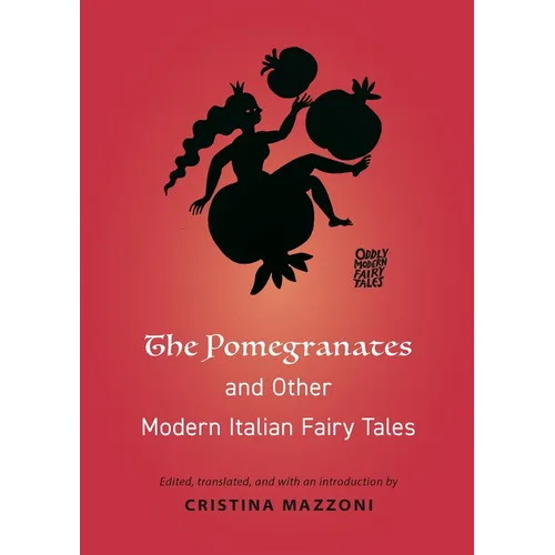 The Pomegranates and Other Modern Italian Fairy Tales - Paperback