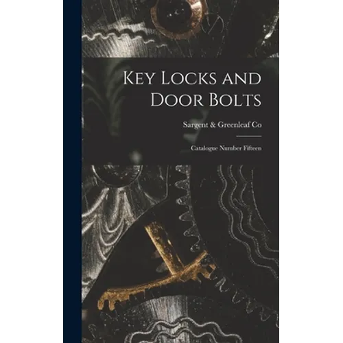 Key Locks and Door Bolts: Catalogue Number Fifteen - Hardcover