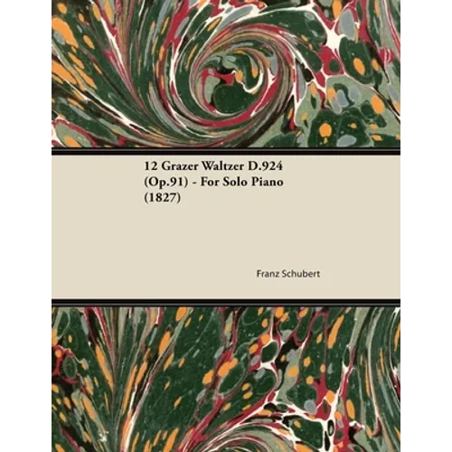 12 Grazer Waltzer D.924 (Op.91) - For Solo Piano (1827) - Paperback