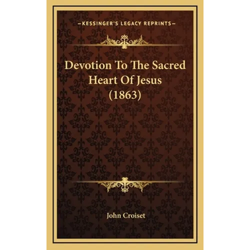 Devotion To The Sacred Heart Of Jesus (1863) - Hardcover
