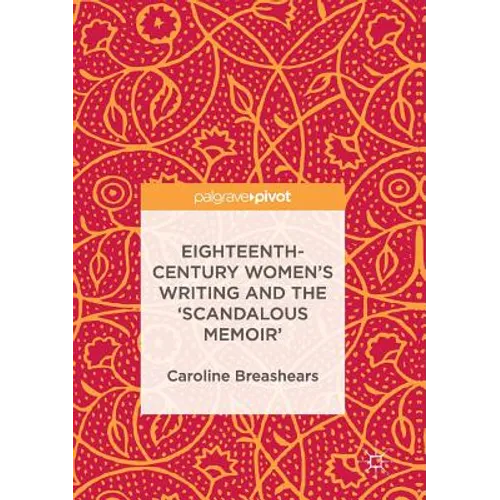 Eighteenth-Century Women's Writing and the 'Scandalous Memoir' - Paperback