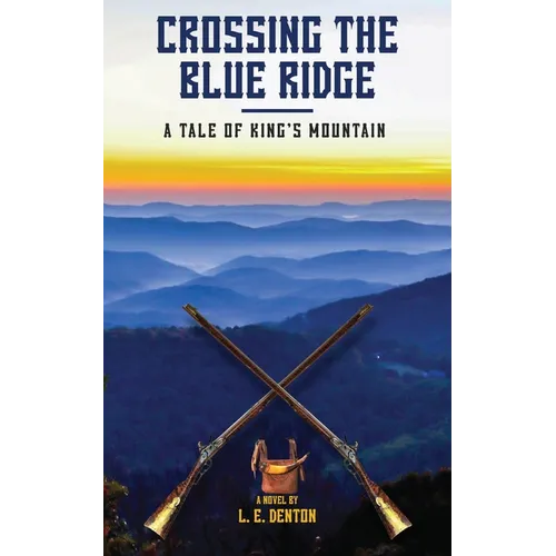 Crossing the Blue Ridge: A Tale of King's Mountain - Paperback