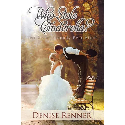 Who Stole Cinderella?: The Art of 'Happily Ever After' - Paperback