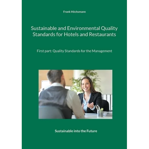 Sustainable and Environmental Quality Standards for Hotels and Restaurants: First part: Quality Management for the Management - Paperback