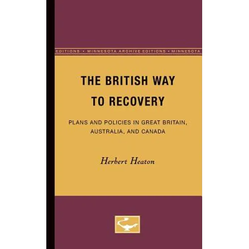The British Way to Recovery: Plans and Policies in Great Britain, Australia, and Canada - Paperback