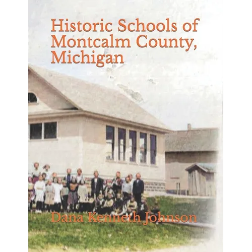Historic Schools of Montcalm County, Michigan - Paperback