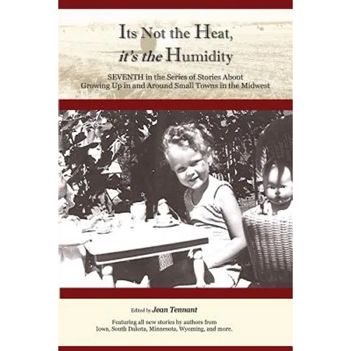 It's Not the Heat, It's the Humidity: Seventh in the Series of Stories About Growing Up - Paperback