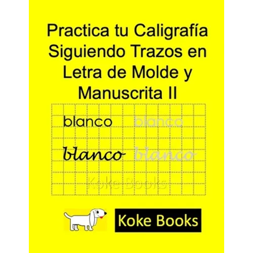 Practica tu Caligrafía Siguiendo Trazos en Letra de Molde y Manuscrita II: Coke Books - Paperback