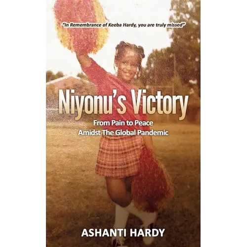 Niyonu's Victory: "From Pain to Peace Amidst the Global Pandemic" - Paperback