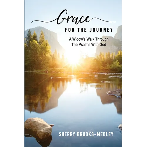 Grace for the Journey: A Widow's Walk through the Psalms with God - Paperback
