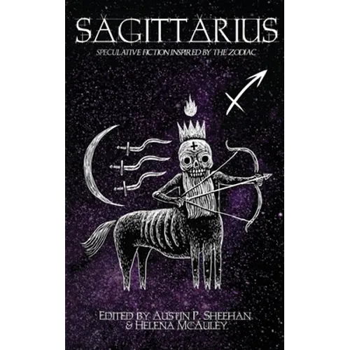 Sagittarius: Speculative Fiction inspired by the Zodiac - Paperback