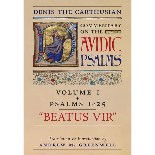 Beatus Vir (Denis the Carthusian's Commentary on the Psalms): Vol. 1 (Psalms 1-25) - Hardcover